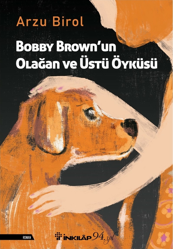 Bobby Brown’un Olağan ve Üstü Öyküsü Arzu Birol