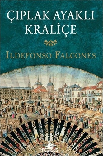 Çıplak Ayaklı Kraliçe Ildefonso Falcones
