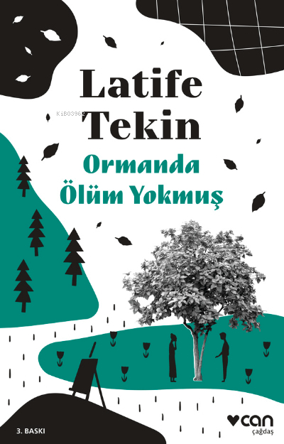 Ormanda Ölüm Yokmuş Latife Tekin