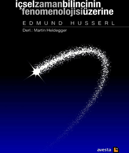 İçsel Zaman Bilincinin Fenomenolojisi Üzerine Edmund Husserl