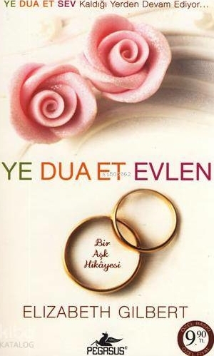 Ye Dua Et Evlen  Bir Aşk Hikayesi (Cep Boy) Elizabeth Gilbert