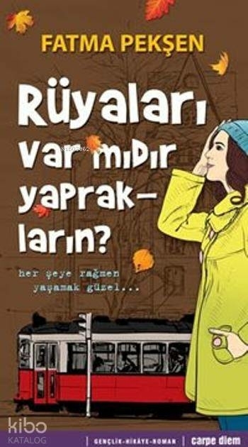 Rüyaları Var mıdır Yaprakların? Fatma Pekşen