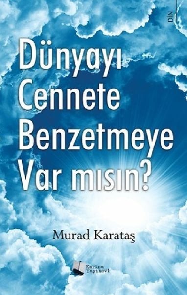 Dünyayı Cennete Benzetmeye Var Mısın? Murad Karataş
