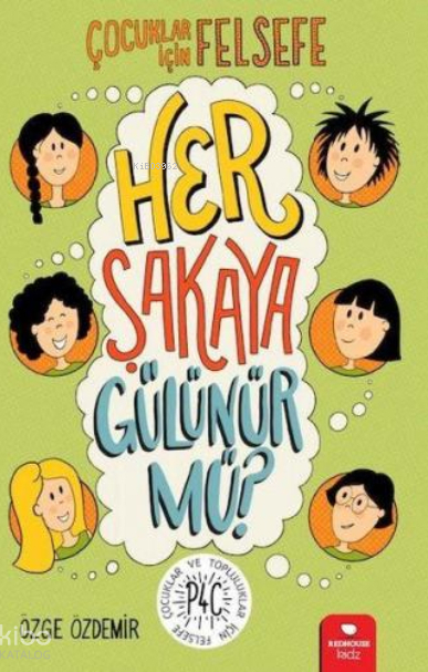 Her Şakaya Gülünür mü? - Çocuklar İçin Felsefe Özge Özdemir
