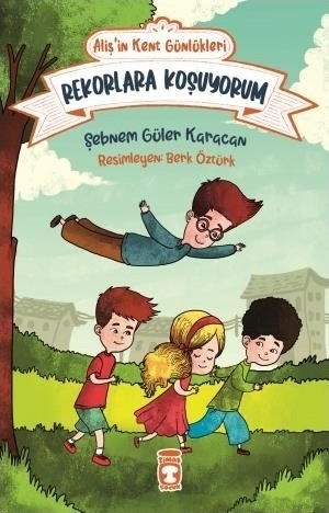 Alişin Kent Günlükleri 3 - Rekorlara Koşuyorum Şebnem Güler Karacan