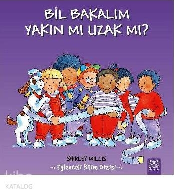 Bil Bakalım - Yakın mı Uzak mı?; ğlenceli Bilim Dizisi Shirley Willis