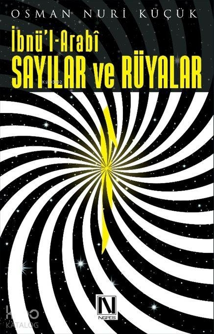 İbnü’l Arabi - Sayılar ve Rüyalar Osman Nuri Küçük