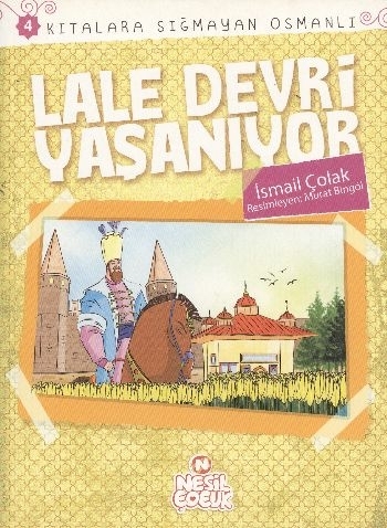Lale Devri Yaşanıyor / Kıtalara Sığmayan Osmanlı-4 İsmail Çolak