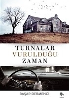 Turnalar Vurulduğu Zaman Başar Dermenci