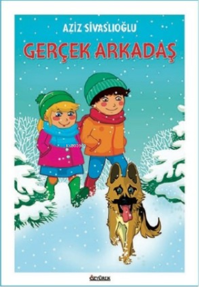 Gerçek Arkadaş Aziz Sivaslıoğlu