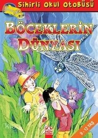 Sihirli Okul Otobüsü - Böceklerin Dünyası Joanna Cole;Bruce Degen