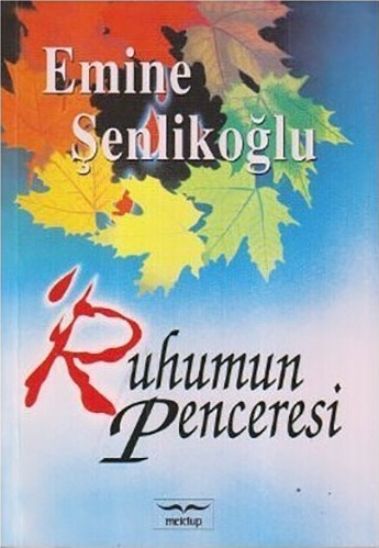 Ruhumun Penceresi Emine Şenlikoğlu