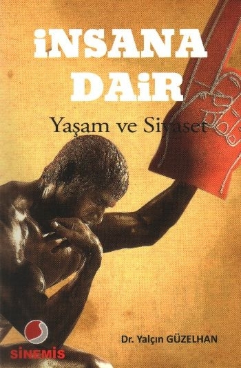 İnsana Dair - Yaşam Ve Siyaset Yalçın Güzelhan