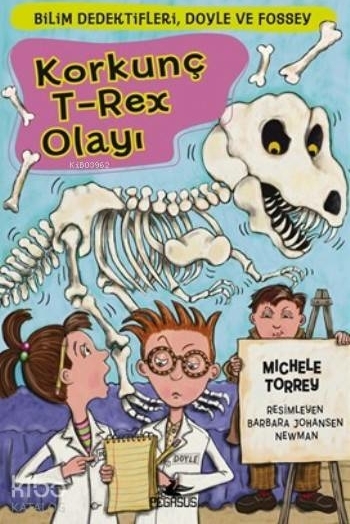 Korkunç T-Rex Olayı / Bilim Dedektifleri Doyle ve Fossey 6 Michele Torrey
