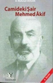Camideki Şair Mehmed Akif D. Mehmet Doğan
