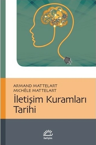 İletişim Kuramları Tarihi Armand Mattelart