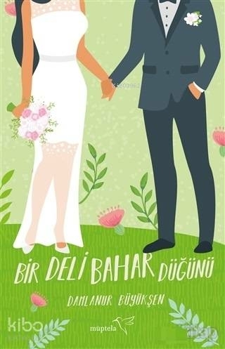 Bir Deli Bahar Düğünü Damlanur Büyükşen