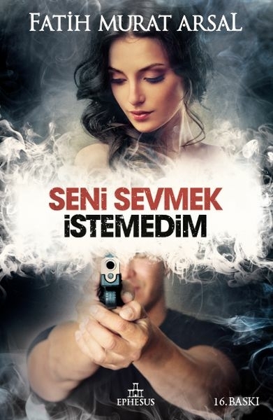 Seni Sevmek İstemedim (Ciltli) Fatih Murat Arsal
