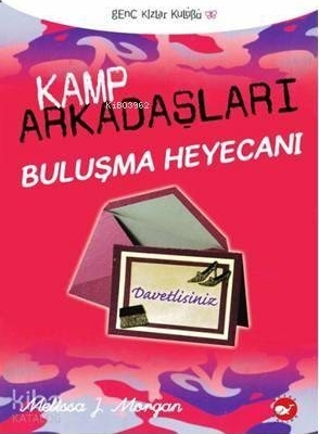 Kamp Arkadaşları 6 Buluşma Heyecanı Melissa J. Morgan