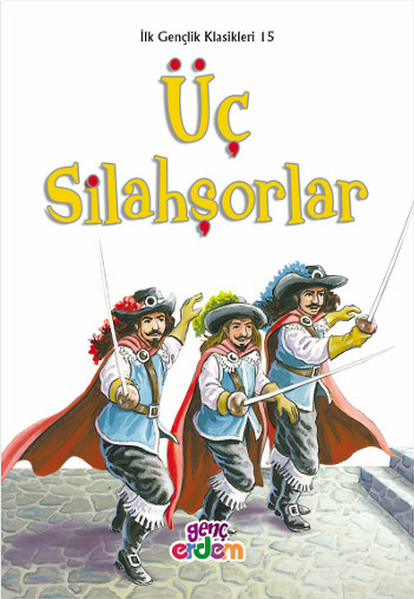 İlk Gençlik Klasikleri 15 - Üç Silahşorler Alexandre Dumas