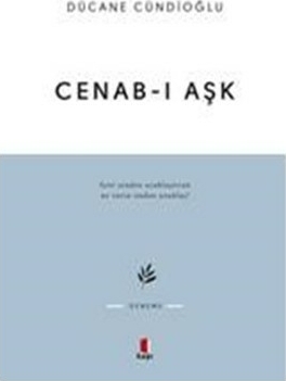 Cenab-ı Aşk Dücane Cündioğlu