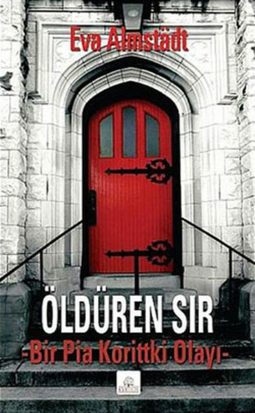 Öldüren Sır  Bir Pia Korittki Olayı Eva Almstadt