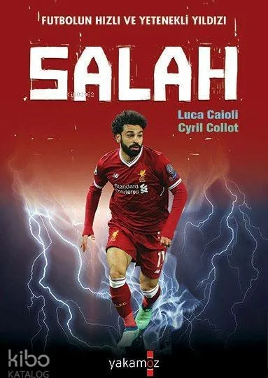 Salah; Futbolun Hızlı ve Yetenekli Yıldızı Cyril Collot;Luca Caioli
