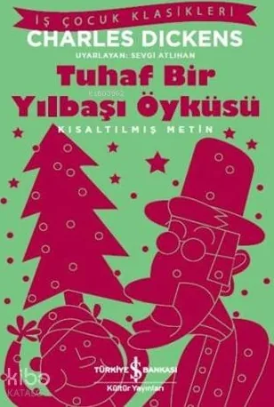 Tuhaf Bir Yılbaşı Öyküsü (Kısaltılmış Metin) Charles Dickens