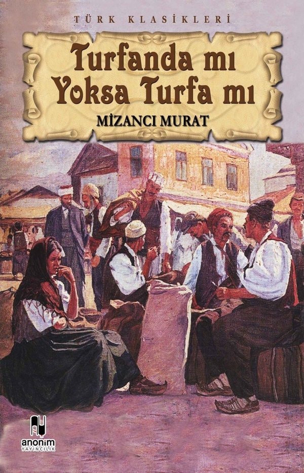 Turfanda mı Yoksa Turfa mı Mizancı Mehmed Murad