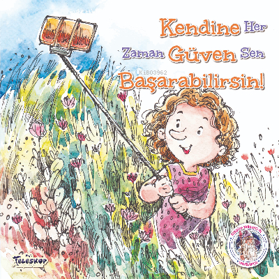 Kendine Güven Başarabilirsin! - Kendine Yardımcı Ol Future Books