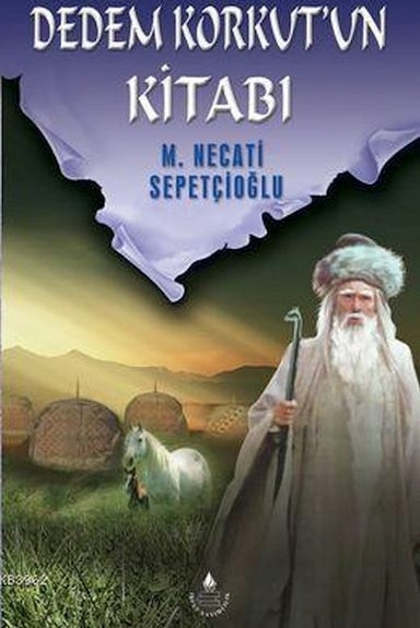 Dede Korkut Kitabı Mustafa Necati Sepetçioğlu