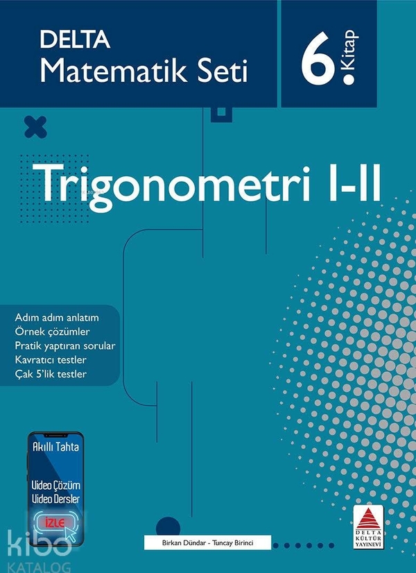 Delta Matematik Seti 6.Kitap - Trigonometri 1-2 Birkan Dündar, Tuncay Birinci