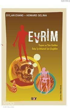 Evrim - Yaşamı ve Tüm Canlıları Anlamak İçin Çizgibilim Howard Selina