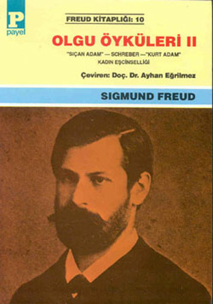 Olgu Öyküleri 2 “Sıçan Adam“ -Schreber- “Kurt Adam“ Kadın Eşcinselliği Sigmund Freud