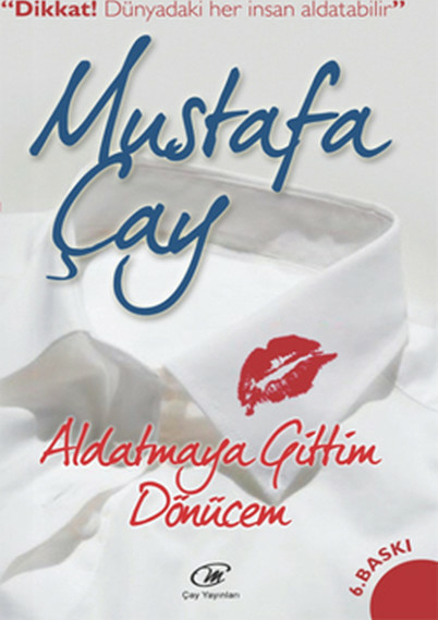 Aldatmaya Gittim Dönücem  Dikkat! Dünyadaki Her İnsan Aldatabilir Mustafa Çay