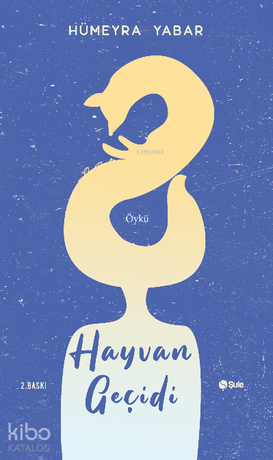Hayvan Geçidi Hümeyra Yabar