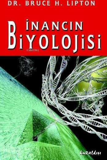 İnancın Biyolojisi Bruce H. Lipton