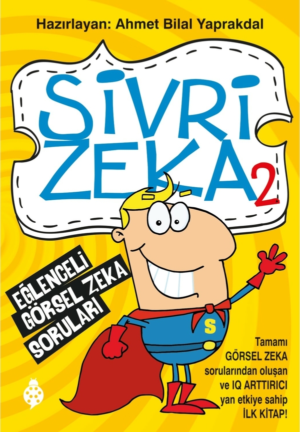 Sivri Zekâ 2; Eğlenceli Görsel Zekâ Soruları Ahmet Bilal Yaprakdal