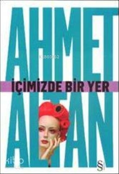 İçimizde Bir Yer Ahmet Altan