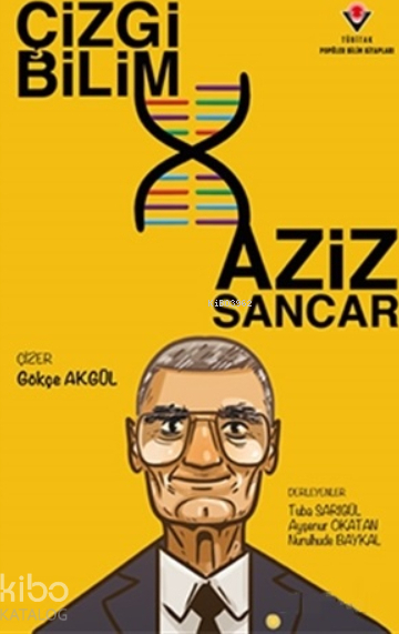 Çizgi Bilim Aziz Sancar Ayşenur Okatan , Nurulhude Baykal , Tuba Sarıgül