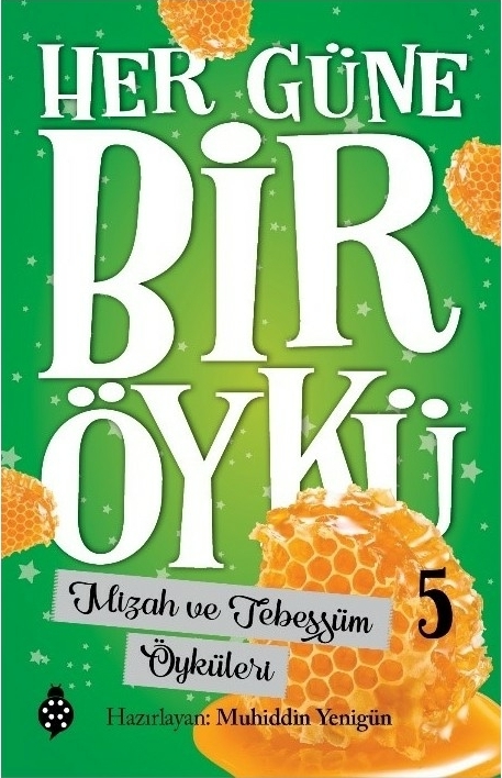 Her Güne Bir Öykü - 5 - Mizah Ve Tebessüm Öyküleri Muhiddin Yenigün