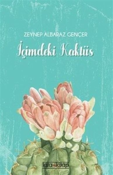 İçimdeki Kaktüs Zeynep Albaraz Gençer