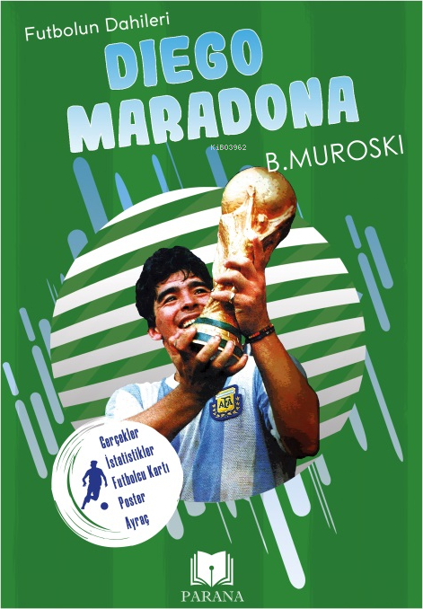 Diego Maradona - Futbolun Dahileri B. Muroski