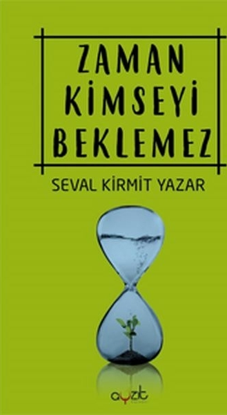 Zaman Kimseyi Beklemez Seval Kirmit Yazar