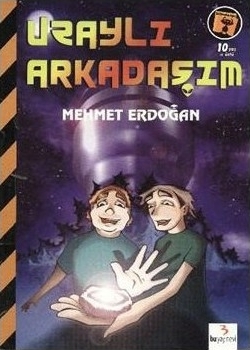 Uzaylı Arkadaşım Mehmet Erdoğan