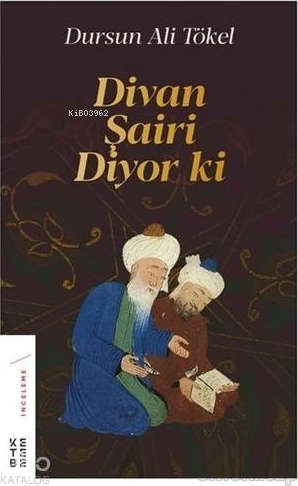 Divan Şairi Diyor ki Dursun Ali Tökel