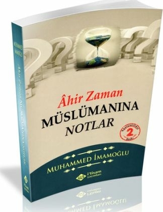 Ahir Zaman Müslümanına Notlar Muhammed İmamoğlu
