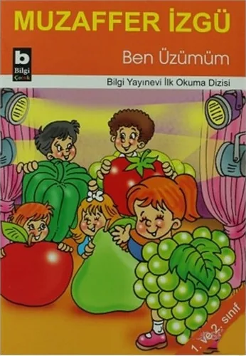 Ben Üzümüm / İlk Okuma Dizisi Muzaffer İzgü