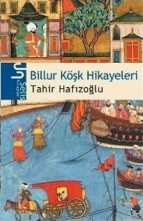 Billur Köşk Hikayeleri-4.5.6.Sınıf Öğrencileri İçin Tahir Hafızoğlu