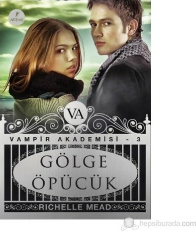 Gölge Öpücük; Vampir Akademisi 3 Richelle Mead